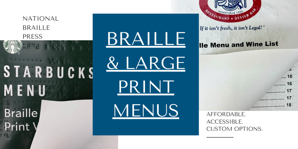 Braille and Large Print Menus Message with two menu examples.  Starbucks and Legal Seafoods with full color logos.