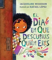 El dia en que descubres quien eres (The Day You Begin, Spanish Ed.)